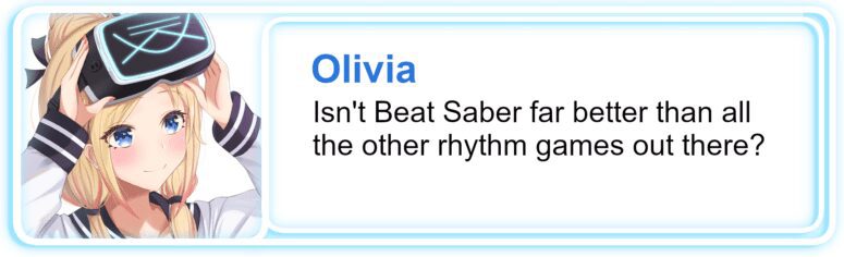 Isn't Beat Saber better than the other rhythm games out there?